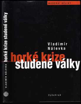 Vladimír Nálevka: Horké krize studené války