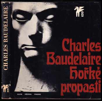Charles Baudelaire: Hořké propasti - výbor veršů z Květů zla, franc. orig. Les Fleurs du Mal
