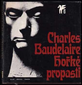 Charles Baudelaire: Hořké propasti : [výbor veršů z Květů zla, franc orig. Les Fleurs du Mal]. + SP deska