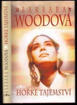 Barbara Wood: Hořké tajemství