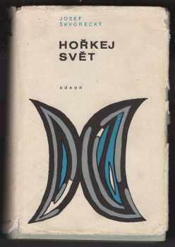 Josef Škvorecký: Hořkej svět