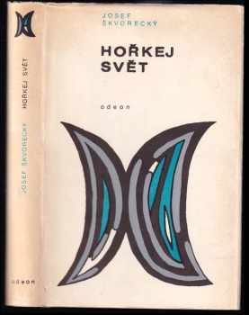 Josef Škvorecký: Hořkej svět : povídky z let 1946-1967