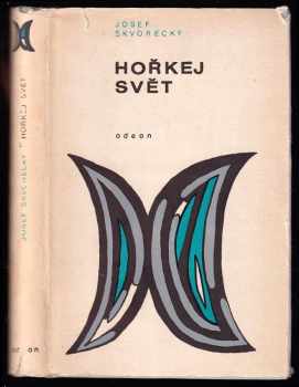 Hořkej svět : povídky z let 1946-1967 - Josef Škvorecký (1969, Odeon) - ID: 591720