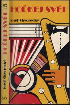 Hořkej svět : povídky z let 1946-1967 - Josef Škvorecký (1978, Sixty-Eight Publishers) - ID: 924833