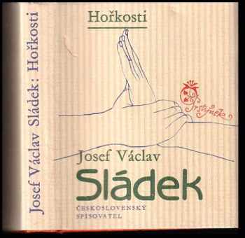 Hořkosti : výbor z milostné poezie - Josef Václav Sládek (1981, Československý spisovatel) - ID: 671777