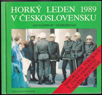 Horký leden 1989 v Československu : mimořádná publikace k znovuobnovení časopisu Reportér