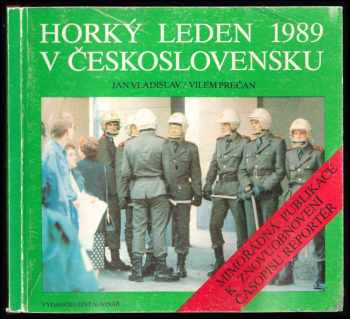 Jan Vladislav: Horký leden 1989 v Československu : mimořádná publikace k znovuobnovení časopisu Reportér
