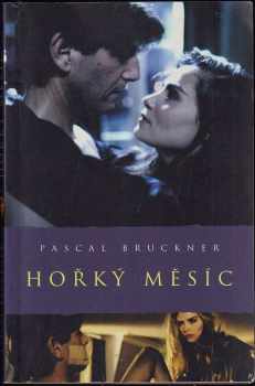 Pascal Bruckner: Hořký měsíc