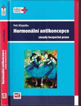 Petr Křepelka: Hormonální antikoncepce : zásady bezpečné praxe