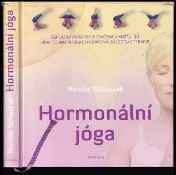 Monika Schostak: Hormonální jóga