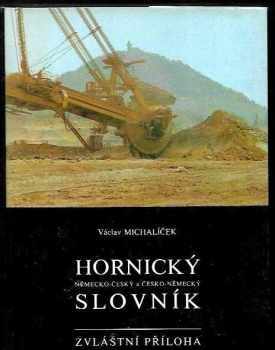 Václav Michalíček: Hornický slovník, česko-německy, německo-český