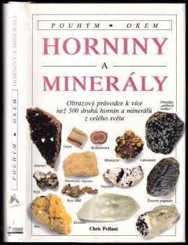 Horniny a minerály : [obrazový sprievodca po viac ako 500 horninách a mineráloch z celého sveta] - Chris Pellant (1994, Osveta) - ID: 656002