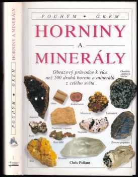 Horniny a minerály : [obrazový průvodce k více než 500 druhům hornin a minerálů z celého světa] - Chris Pellant (2000, Osveta) - ID: 926812