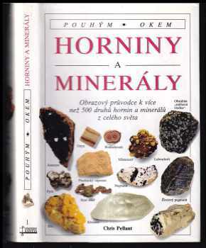 Horniny a minerály : [obrazový sprievodca po viac ako 500 horninách a mineráloch z celého sveta] - Chris Pellant (1994, Osveta) - ID: 641956