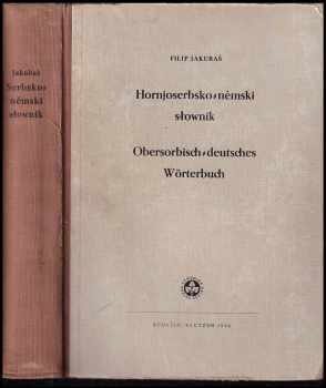 Filip Jakubaš: Hornjoserbsko-nemski slownik - Obersorbisch-deutsches Wörterbuch