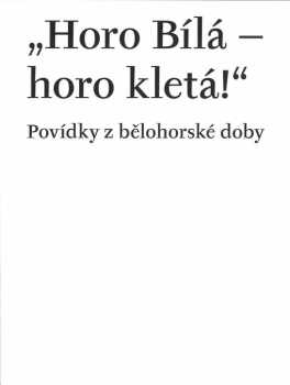 "Horo Bílá - horo kletá!"