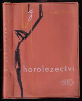 Horolezectví - příručka pro horolezce a vysokohorské turisty - Arnošt Černík (1964, Sportovní a turistické nakladatelství) - ID: 539365