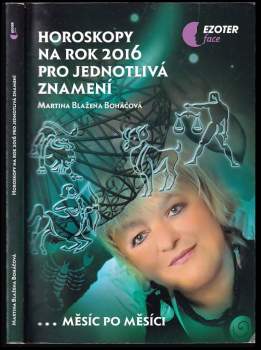Horoskopy na rok 2016 pro jednotlivá znamení - PODPIS MARTINA BOHÁČOVÁ : měsíc po měsíci