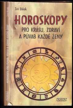 Jiří Bílek: Horoskopy pro krásu, zdraví a půvab každé ženy