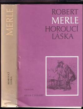 Robert Merle: Horoucí láska