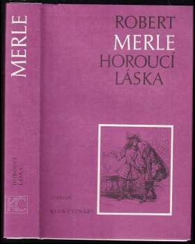 Robert Merle: Horoucí láska