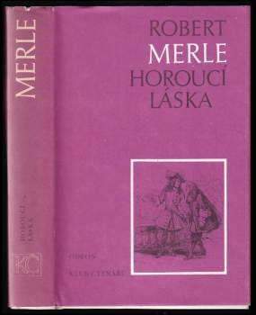 Robert Merle: Horoucí láska
