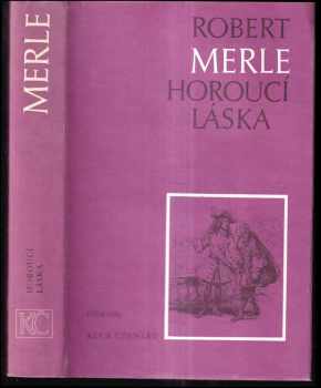 Robert Merle: Horoucí láska