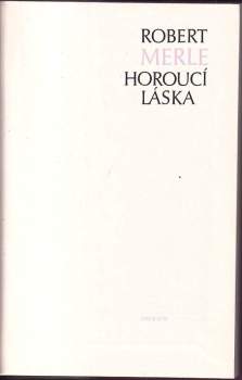 Robert Merle: Horoucí láska