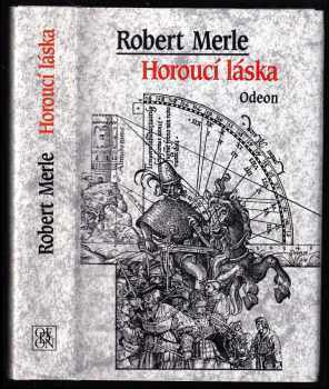 Robert Merle: Horoucí láska