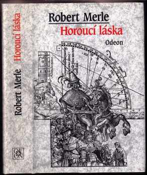 Robert Merle: Horoucí láska