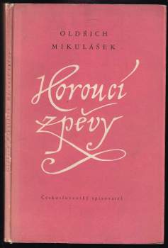 Oldřich Mikulášek: Horoucí zpěvy