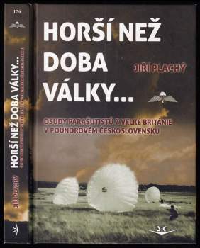 Horší než doba války- : osudy parašutistů z Velké Británie v poúnorovém Československu