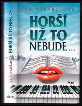 Horší už to nebude-- - Iva Hlaváčková (2004, Ikar) - ID: 774612