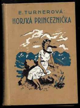 Ethel Sybil Turner: Horská princeznička : dívčí román