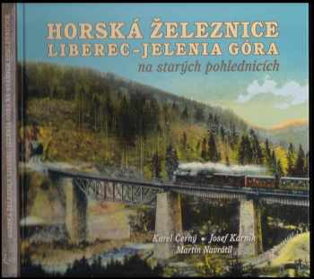 Karel Černý: Horská železnice Liberec - Jelenia Góra na starých pohlednicích
