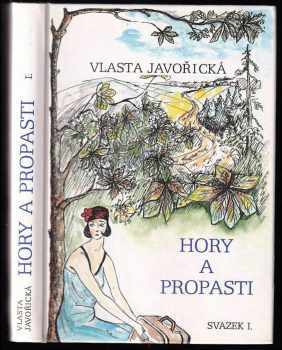 Hory a propasti : Svazek I. Kniha 1. a 2 - Vlasta Javořická (1995, Lípa) - ID: 853988