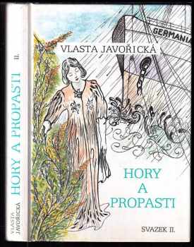 Hory a propasti : Svazek II. Kniha 3. a 4 - Vlasta Javořická (1995, Lípa) - ID: 853989