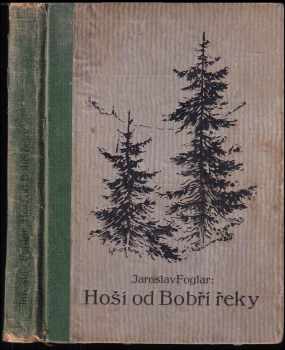 Hoši od Bobří řeky : kniha pro chlapce, kteří se chtějí přesvědčiti o svých vlastnostech - Jaroslav Foglar (1945, Jan Kobes) - ID: 515541