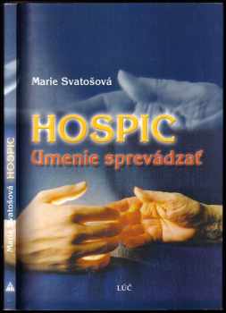 Marie Svatošová: Hospic. Umenie sprevádzat'