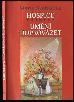 Marie Svatošová: Hospice a umění doprovázet