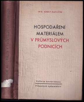 Adolf Havlíček: Hospodaření materiálem v průmyslových podnicích