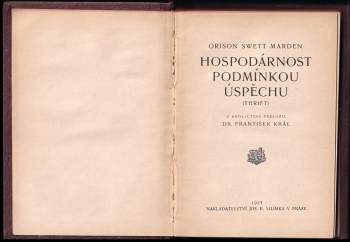 Orison Swett Marden: Hospodárnost podmínkou úspěchu + Ctižádost a úspěch + Měl jsem přítele - SVÁZÁNO V JEDNOM SVAZKU