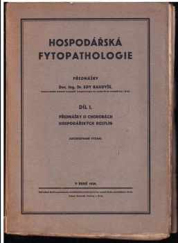 Eduard Baudyš: Hospodářská fytopathologie - Díl 1. Kniha 1, Přednášky o chorobách hospodářských rostlin