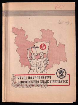 Hospodářský a kulturní rozvoj Libereckého kraje během první pětiletky (v letech 1949-53) a v roce 1954