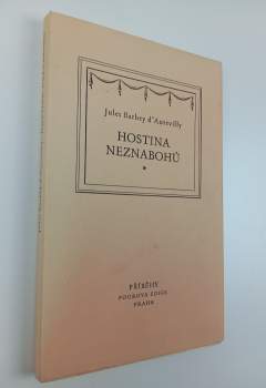 Jules Amédée Barbey d'Aurevilly: Hostina neznabohů
