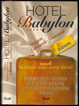 Hotel Babylon, aneb, Nechcete raději zůstat doma?