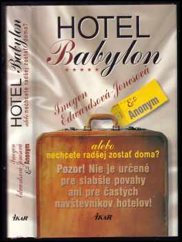 Hotel Babylon, aneb, Nechcete raději zůstat doma? - Imogen Edwards-Jones (2006, Ikar) - ID: 580525