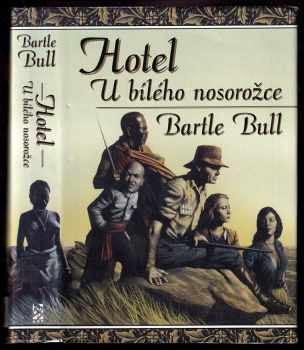Bartle Bull: Hotel U bílého nosorožce