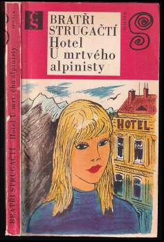 Hotel U mrtvého alpinisty - Arkadij Natanovič Strugackij, Boris Natanovič Strugackij (1972, Československý spisovatel) - ID: 780768