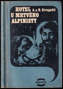 Hotel U mrtvého alpinisty - Arkadij Natanovič Strugackij, Boris Natanovič Strugackij (1983, Lidové nakladatelství) - ID: 782415